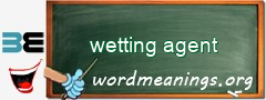 WordMeaning blackboard for wetting agent